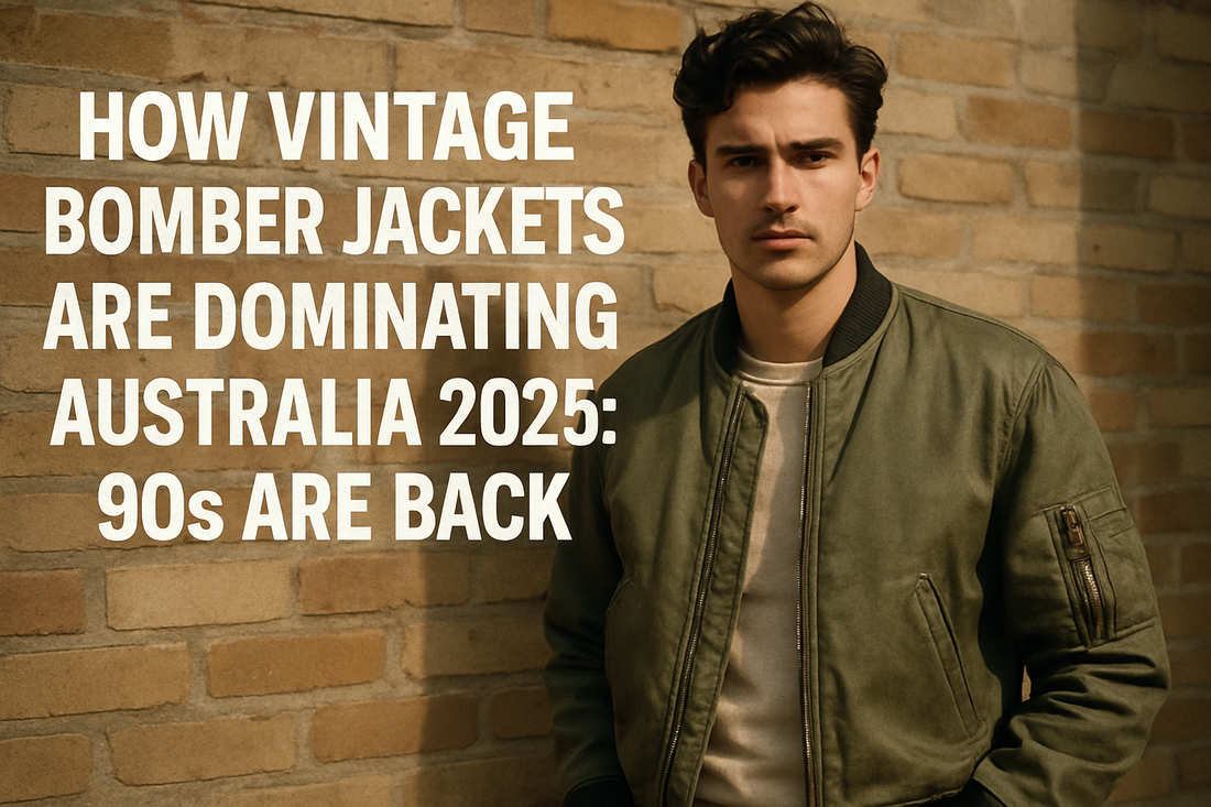 How Vintage Bomber Jackets Are Dominating Australia 2025: 90s Are Back